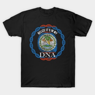 Belize Its In My DNA - Gift for Belizean From Belize T-Shirt